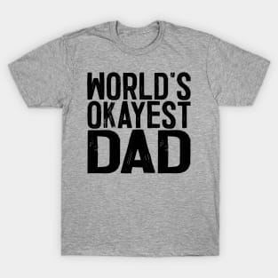 World's Okayest Dad T-Shirt